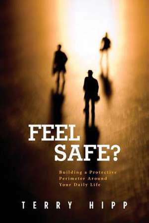 Feel Safe? de Terry Hipp