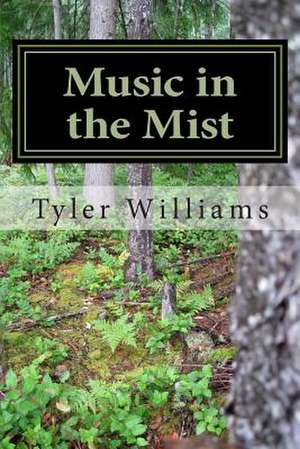 Music in the Mist de Tyler Williams