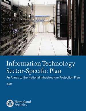 Information Technology Sector-Specific Plan de U. S. Department of Homeland Security