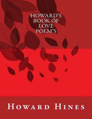 Howard's Book of Love Poem's de Howard Hines III