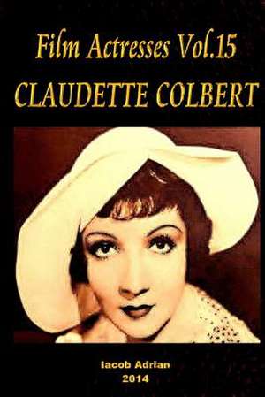 Film Actresses Vol.15 Claudette Colbert de Iacob Adrian