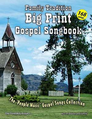 Family Tradition Big Print Gospel Songbook de Carl Abbott