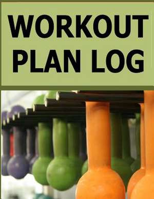 Workout Plan Log de Frances P. Robinson