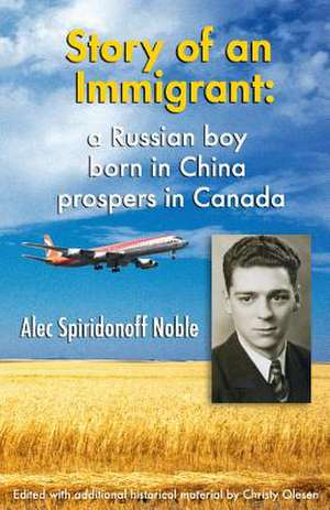 Story of an Immigrant de Alec Spiridonoff Noble