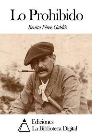 Lo Prohibido de Benito Perez Galdos
