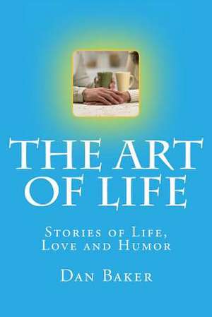 The Art of Life de MR Dan Baker