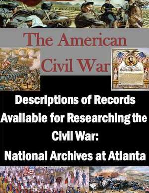 Descriptions of Records Available for Researching the Civil War de National Archives