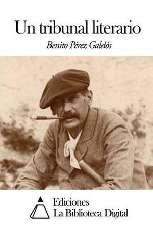 Un Tribunal Literario de Benito Perez Galdos