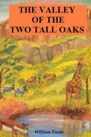 The Valley of the Two Tall Oaks de William Forde