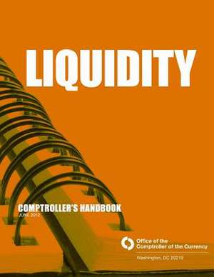 Liquidity Comptroller's Handbook June 2012 de Comptroller of the Currency