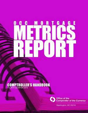 Occ Mortgage Metric Report Fourth Quarter 2013 de Comptroller of the Currency