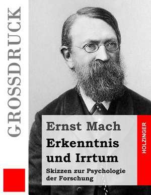 Erkenntnis Und Irrtum (Grossdruck) de Ernst Mach