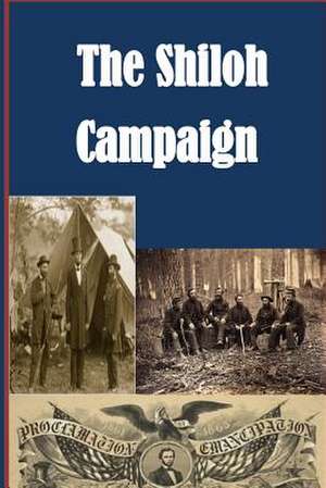 The Shiloh Campaign de Major Matthew Forney Steele