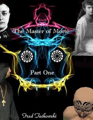 The Master of Morte Part One de MR Fred M. Taikowski