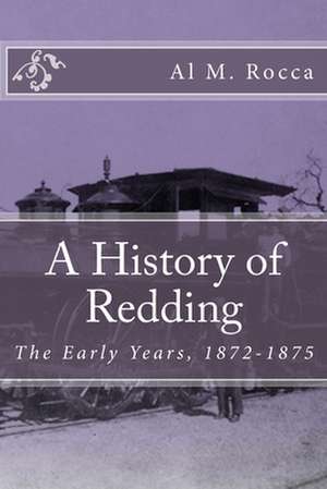 A History of Redding de Al M. Rocca