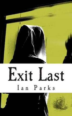 Exit Last de Ian Parks