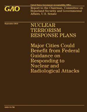 Nuclear Terrorism Response Plans de United States Government Accountability