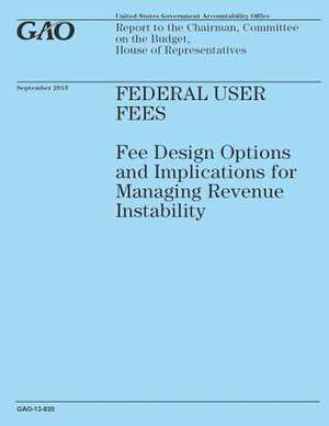 Federal User Fees de Government Accountability Office (U S )