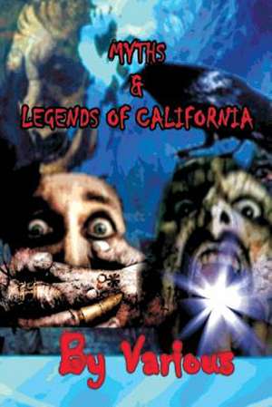 Myths & Legends of California de Various