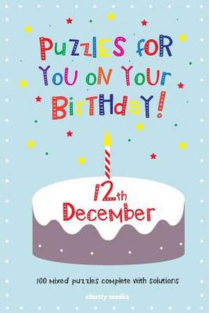 Puzzles for You on Your Birthday - 12th December de Clarity Media