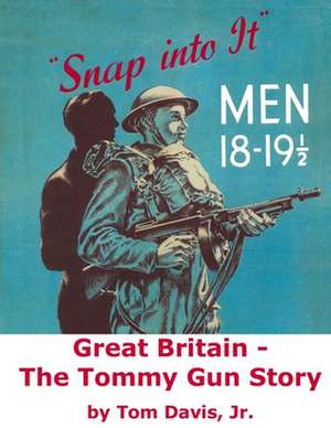 Great Britain - The Tommy Gun Story de Tom Davis Jr