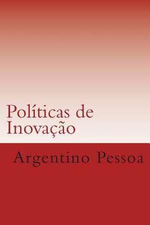 Politicas de Inovacao de Argentino Pessoa