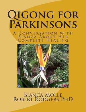 Qigong for Parkinsons de Bianca Molle