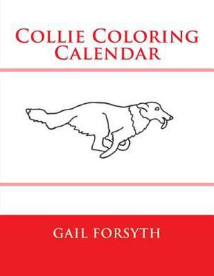 Collie Coloring Calendar de Gail Forsyth