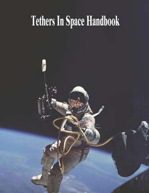 Tethers in Space Handbook de National Aeronautics and Administration