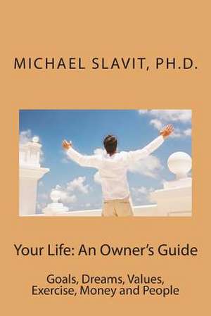 Your Life de Ph. D. Michael R. Slavit