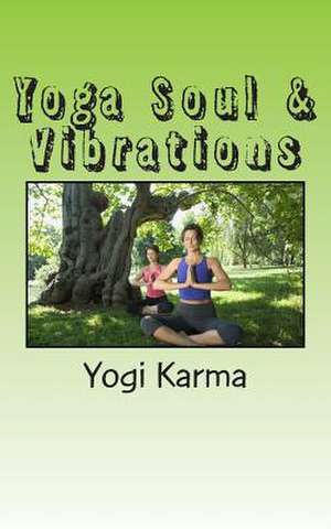 Yoga Soul & Vibrations de Yogi Karma