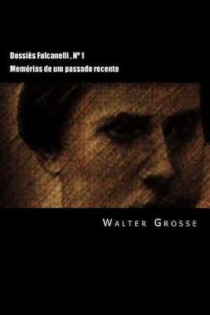 Dossies Fulcanelli de Walter Grosse