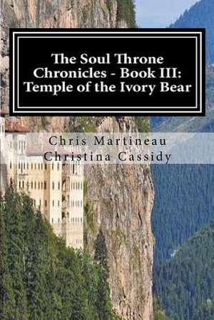 The Soul Throne Chronicles - Book III de Chris Martineau