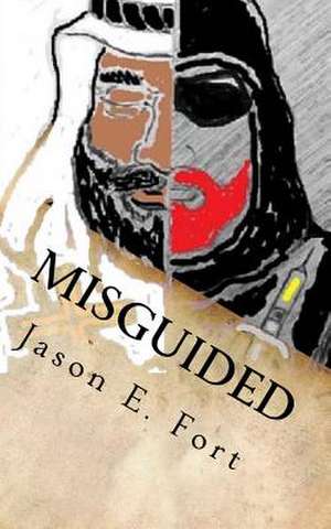 Misguided de MR Jason E. Fort