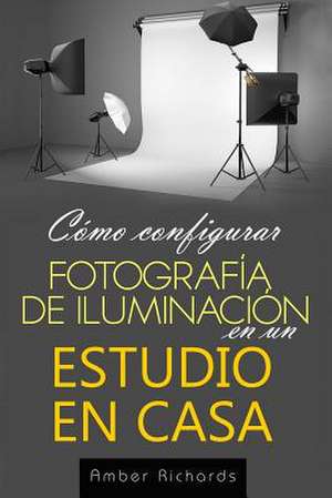 Como Configurar Fotografia de Iluminacion En Un Estudio En Casa de Amber Richards