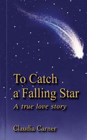 To Catch a Falling Star de Claudia Carner