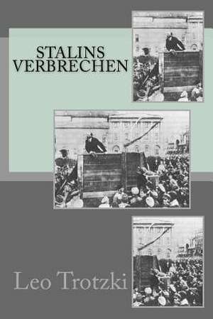 Stalins Verbrechen de Leo Trotzki