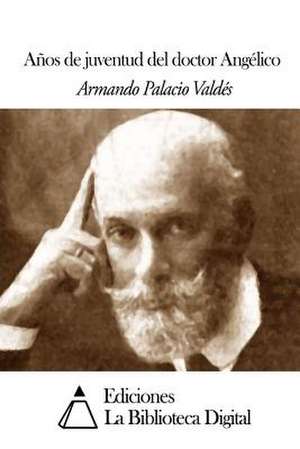 Anos de Juventud del Doctor Angelico de Palacio Valdes, Armando