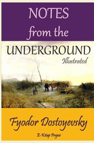 Notes from the Underground de Fyodor Dostoyevsky