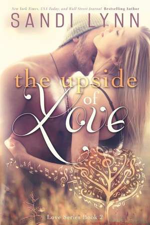 The Upside of Love (Love Series, 2) de Sandi Lynn