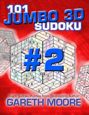 101 Jumbo 3D Sudoku Volume 2 de Gareth Moore