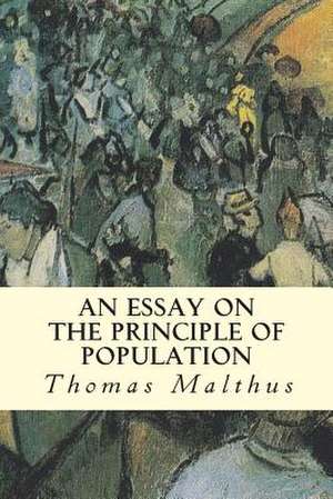 An Essay on the Principle of Population de Thomas Malthus