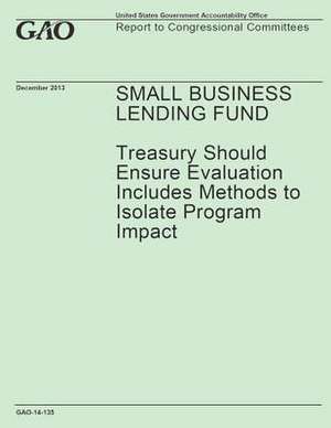 Small Business Lending Fund de Government Accountability Office (U S )