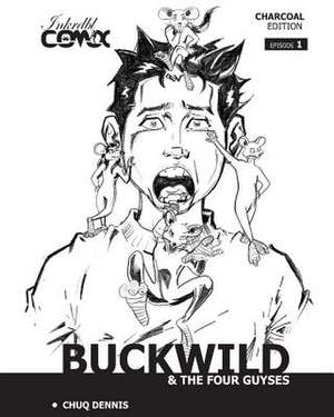 Buckwild & the Four Guyses #1 de Chuq Dennis