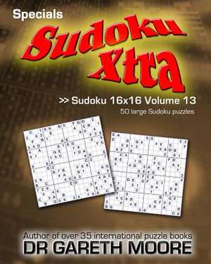 Sudoku 16x16 Volume 13 de Dr Gareth Moore