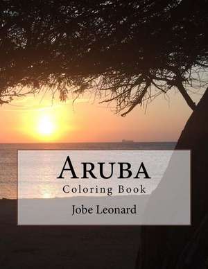 Aruba Coloring Book de Jobe David Leonard