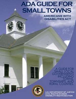 Americans with Disabilities ACT ADA Guide for Small Towns de U. S. Department Of Justice