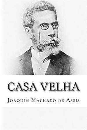 Casa Velha de Joaquim Machado De Assis