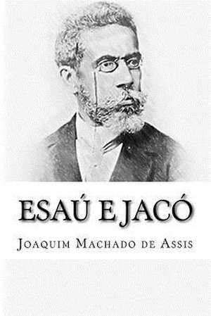 Esau E Jaco de Joaquim Machado De Assis