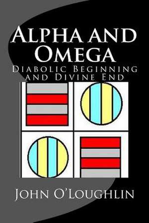 Alpha and Omega de John O'Loughlin